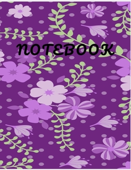 Notebook: College Ruled Notebook - Purple Flowers Large (8.5 x 11 inches) - 140 Pages