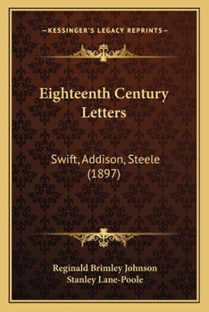 Paperback Eighteenth Century Letters: Swift, Addison, Steele (1897) Book