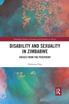 Paperback Disability and Sexuality in Zimbabwe: Voices from the Periphery Book