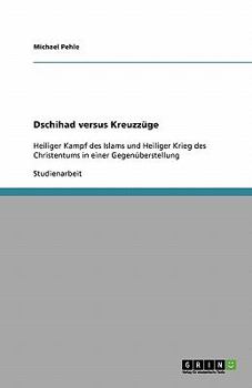 Paperback Dschihad versus Kreuzzüge: Heiliger Kampf des Islams und Heiliger Krieg des Christentums in einer Gegenüberstellung [German] Book