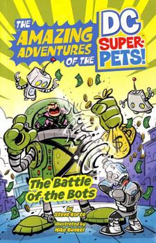 Paperback The Battle of the Bots (The Amazing Adventures of the DC Super-Pets) Book