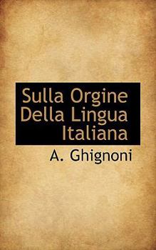 Paperback Sulla Orgine Della Lingua Italiana Book