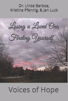 Paperback Losing a Loved One, Finding Yourself: Voices of Hope Book