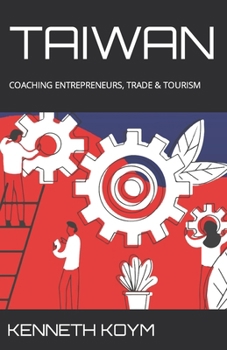 Paperback Taiwan: Coaching Entrepreneurs, Trade & Tourism Book