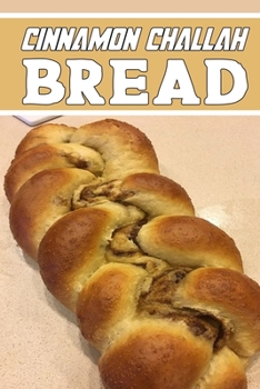 Paperback cinnamon challah bread: wonderful Blank Lined Gift cookbook For cinnamon challah bread cooks it will be the Gift Idea for cinnamon challah bre Book