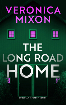 The Long Road Home: A Loblolly Small-Town Mystery (Loblolly Mystery)