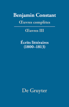 Hardcover Écrits littéraires (1800–1813) (Deuxieme Periode (1800-1813)) (French Edition) Book