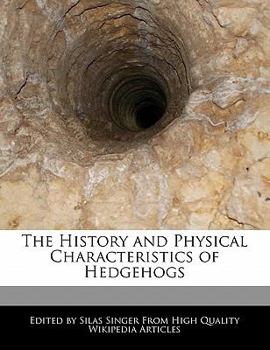 The History and Physical Characteristics of Hedgehogs