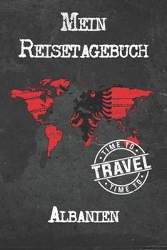 Mein Reisetagebuch Albanien: 6x9 Reise Journal I Notizbuch mit Checklisten zum Ausfüllen I Perfektes Geschenk für den Trip nach Albanien für jeden Reisenden (German Edition)