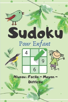 Paperback Sudoku pour Enfant Niveau: Facile - Moyen - Difficile [French] Book