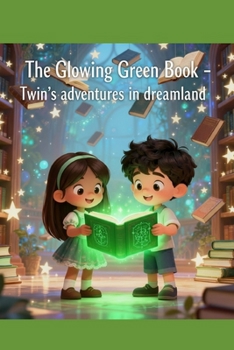The Glowing Green Book: Twin’s adventures in Dream Land