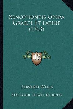 Paperback Xenophontis Opera Graece Et Latine (1763) [Latin] Book