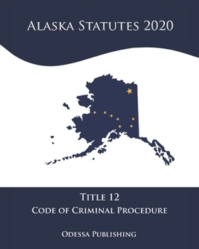 Paperback Alaska Statutes 2020 Title 12 Code of Criminal Procedure Book