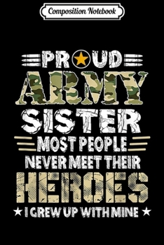 Composition Notebook: Proud Army Sister - Pride Military Sister I Grew Up  Journal/Notebook Blank Lined Ruled 6x9 100 Pages