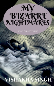 Paperback My Bizarre Nightmares: What caused them? Book