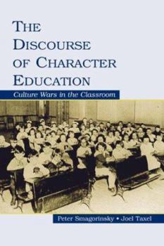 Paperback The Discourse of Character Education: Culture Wars in the Classroom Book