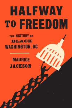 Halfway to Freedom: The History of Black Washington, DC