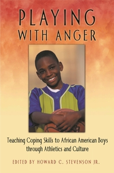 Hardcover Playing with Anger: Teaching Coping Skills to African American Boys Through Athletics and Culture Book