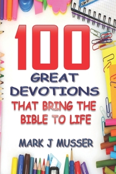 Paperback 100 Great Devotions that Bring the Bible to Life Book