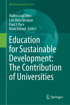 Education for Sustainable Development: The Contribution of Universities (World Sustainability Series)