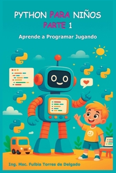 Paperback Python Para Niños - Parte 1: Aprende a Programar Jugando [Spanish] Book