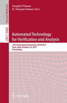 Paperback Automated Technology for Verification and Analysis: 15th International Symposium, Atva 2017, Pune, India, October 3-6, 2017, Proceedings Book