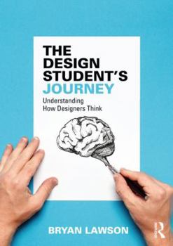 Paperback The Design Student's Journey: Understanding How Designers Think Book