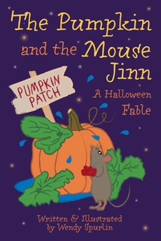 Paperback The Pumpkin and the Mouse Jinn (A Halloween Fable) Book