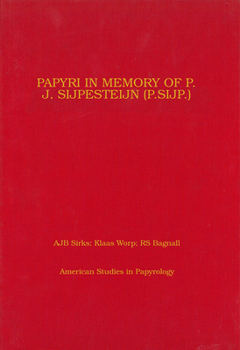Papyri in Memory of P.J. Sijpesteijn: American Studies in Papyrology 40 - Book #40 of the American Studies in Papyrology
