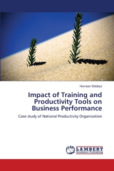 Paperback Impact of Training and Productivity Tools on Business Performance Book