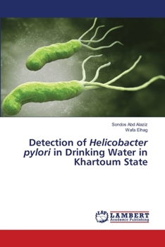 Paperback Detection of Helicobacter pylori in Drinking Water in Khartoum State Book