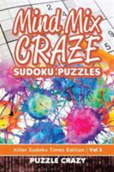 Paperback Mind Mix Craze Sudoku Puzzles Vol 3: Killer Sudoku Times Edition Book