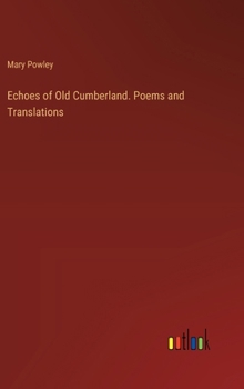Hardcover Echoes of Old Cumberland. Poems and Translations Book