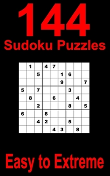 Paperback 144 Sudoku Puzzles Easy to Extreme: Travel friendly logic brain teaser Sudoku for experienced Sudoku solvers. With solutions. Sudoku puzzle books for Book