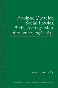 Paperback Adolphe Quetelet, Social Physics and the Average Men of Science, 1796-1874 Book