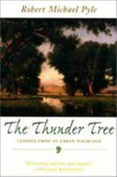 Paperback The Thunder Tree: Lessons from and Urban Wildland Book