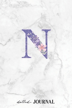 Dotted Journal: Letter N Monogram - Dotted Grid Journals & Notebook 120 pages, Writing Book, Small gift for friends or family - White Marble Design (6"x9")