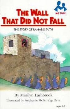 Hardcover The Wall That Did Not Fall: The Story of Rahab's Faith Book