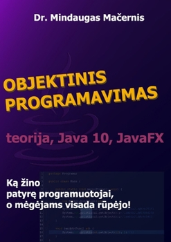 Paperback Objektinis programavimas: teorija, Java 10, JavaFX [Lithuanian] Book