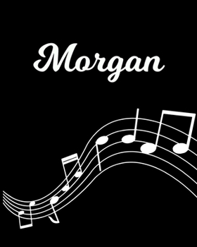 Morgan: Sheet Music Note Manuscript Notebook Paper Personalized Custom First Name Initial M Musician Composer Instrument Composition Book 12 Staves a Page Staff Line Notepad Notation Guide Create Comp
