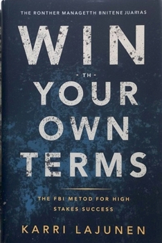 Paperback Win on Your Own Terms: The FBI Method for High-Stakes Success Book