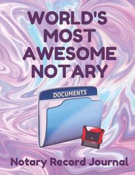 Paperback World's Most Awesome Notary: Notary Public Logbook Journal Log Book Record Book, 8.5 by 11 Large, Funny Cover, Purple Swirl Book