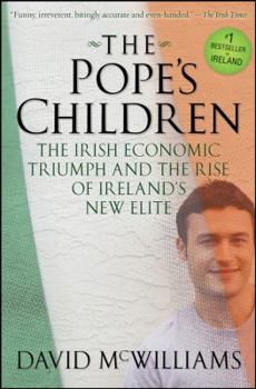 Hardcover The Pope's Children: The Irish Economic Triumph and the Rise of Ireland's New Elite Book