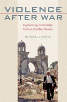 Hardcover Violence After War: Explaining Instability in Post-Conflict States Book