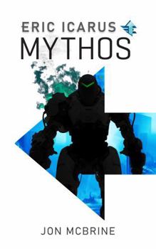 Eric Icarus - Mythos: A Sci-Fi Adventure Anthology
