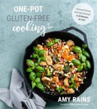 Paperback One-Pot Gluten-Free Cooking: Delicious Recipes with Easy Cleanup--In 30 Minutes or Less! Book