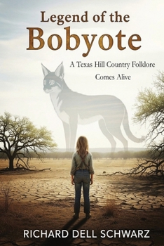 Paperback Legend of the Bobyote: A Texas Hill Country Folklore Comes Alive Book