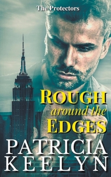Rough Around the Edges - Book #2 of the Protectors