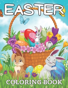 Paperback Easter Coloring Book: Easter Coloring filled image Book for Toddlers, Preschool Children, & Kindergarten, Bunny, rabbit, Easter eggs Book