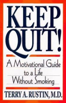 Paperback Keep Quit: A Motivational Guide to a Life Without Smoking Book